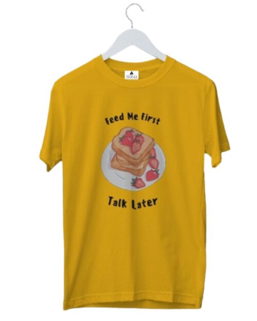 Feed Me First T-Shirt